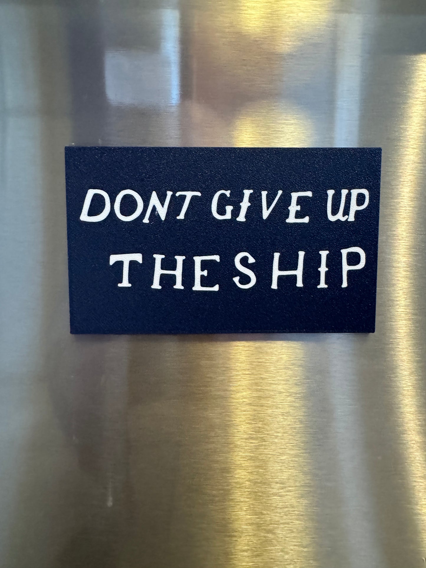 Don't Give Up The Ship Magnet